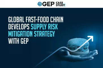 Global Fast-Food Chain Develops Supply Risk Mitigation Strategy With GEP