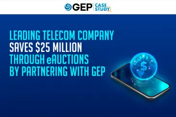Leading Telecom Company Saves $25 Million Through eAuctions by Partnering With GEP
