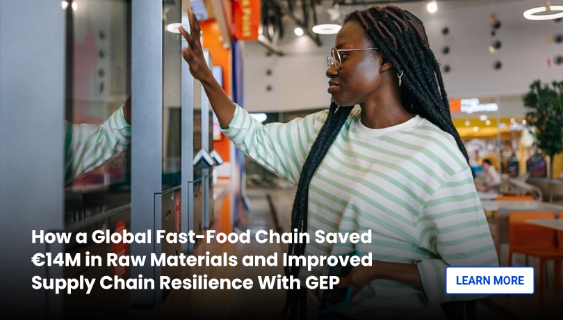 GEP Helped Global Fast-Food Chain to Save €14M in Raw Materials and Improved Supply Chain Resilience