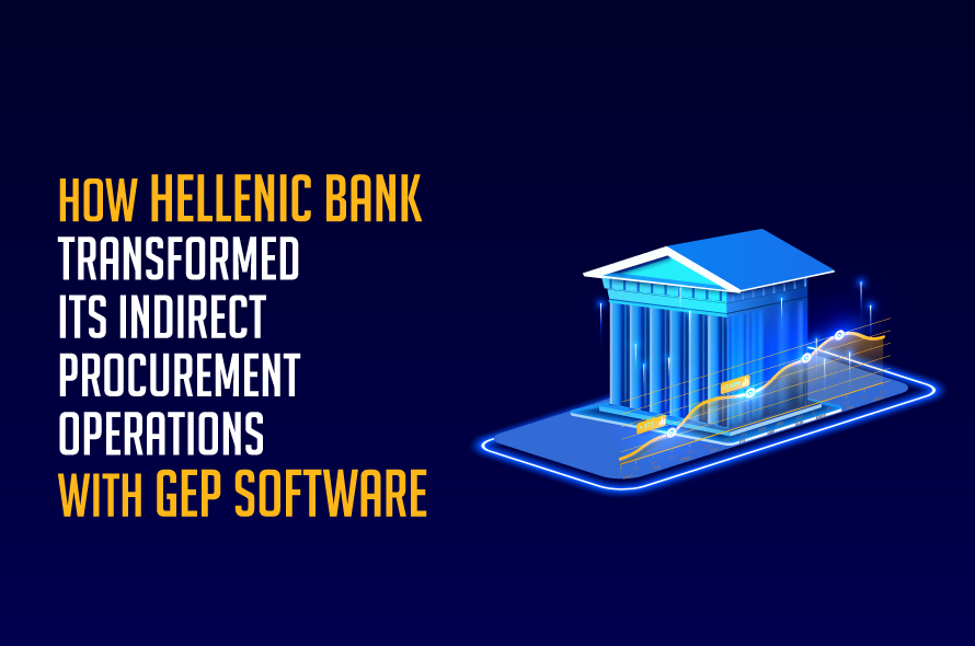 Hellenic Bank Modernizes and Integrates Procurement with GEP SMART