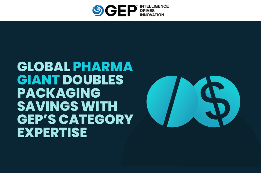 Global Pharma Giant Doubles Packaging Savings With GEP’s Category Expertise