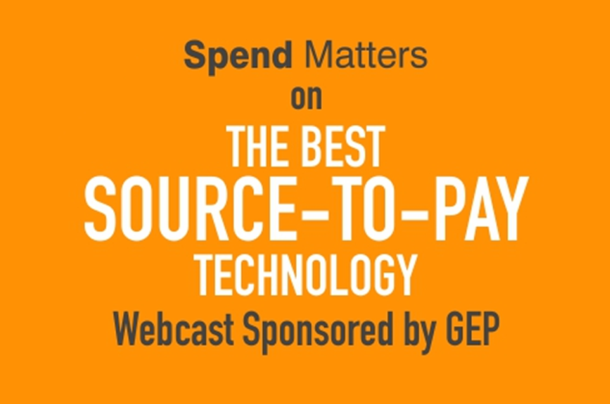 Selecting Source-To-Pay Technology — Modules vs. Suites vs. End-to-End Approaches