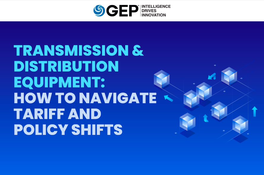 Transmission & Distribution Equipment: How To Navigate Tariff and Policy Shifts