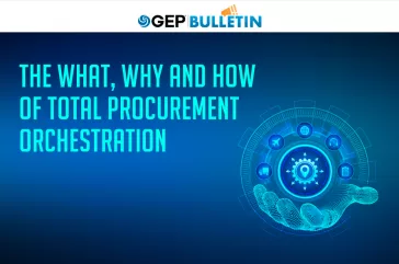 The What, Why and How of Total Procurement Orchestration
