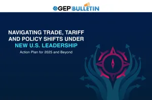 Navigating Trade, Tariff and Policy Shifts Under New U.S. Leadership: Action Plan for 2025 and Beyond