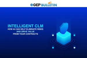 Intelligent CLM: How AI Can Help Eliminate Risks and Drive Value From Your Contracts