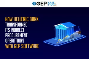 How Hellenic Bank Transformed Its Indirect Procurement Operations With GEP Software